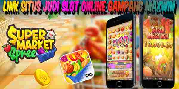 Link Judi Slot Online Resmi Terpercaya Gampang Maxwin Supermarket Spree